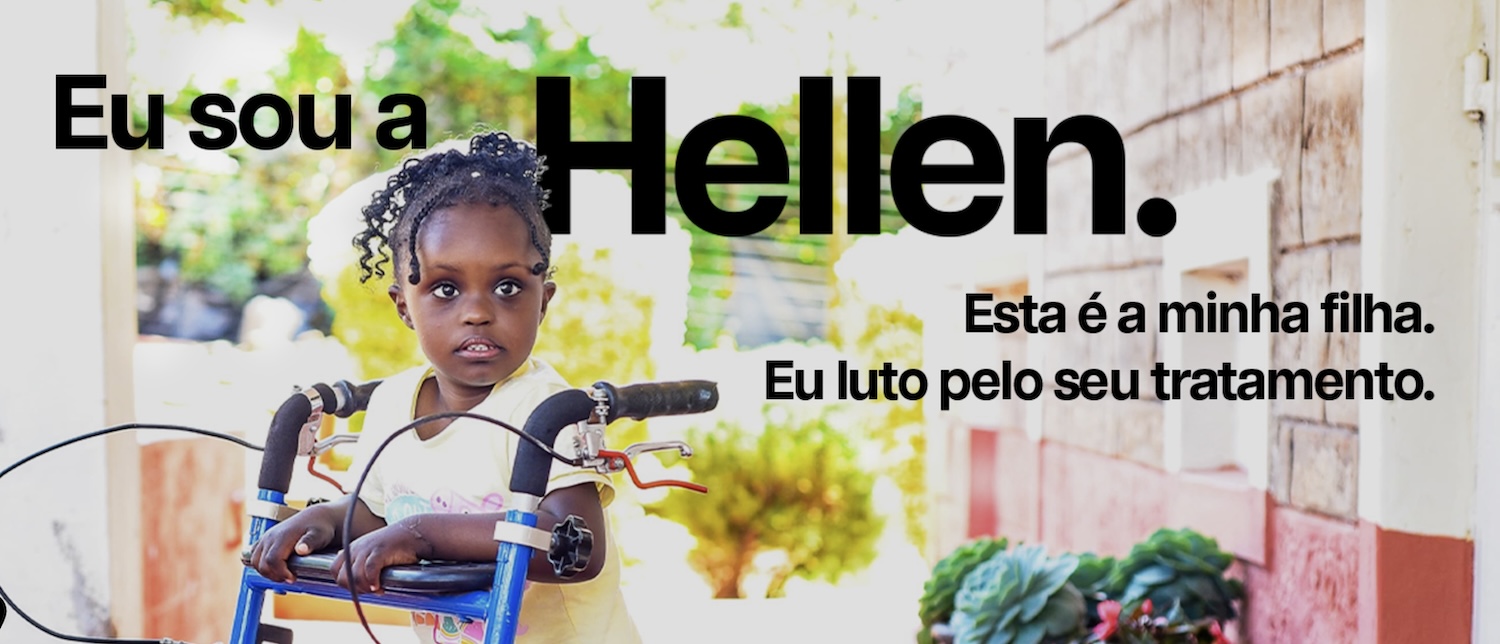Eu sou a Hellen. Esta é a minha filha. Eu luto pelo seu tratamento.